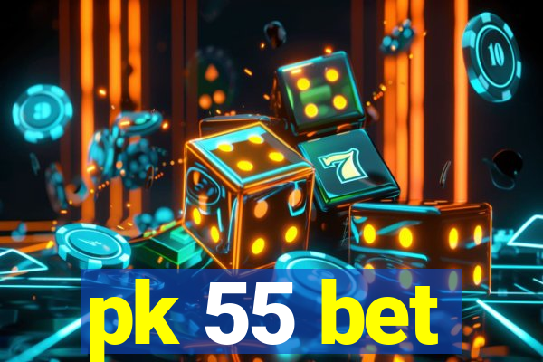 pk 55 bet